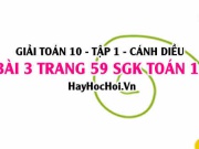 Giải bài 3 trang 59 Toán 10 Tập 1 SGK Cánh Diều